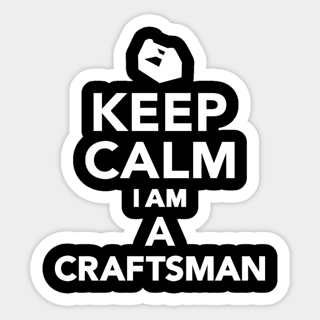 Keep calm I'm a keep_calm_im_a_craftsman Sticker by Designzz